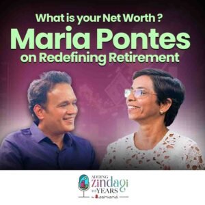 Ashiana Housing podcast, Adding Zindagi to Years Season 2, senior living India, active aging India, retirement lifestyle India