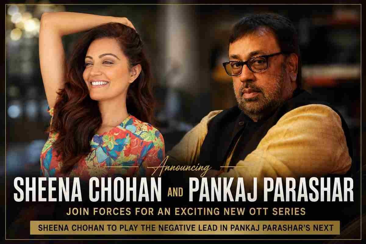 Sheena Chohan Cast as Negative Lead in Pankaj Parashar’s New Espionage OTT Series